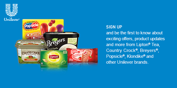 Sign-up for exciting new offers, product updates and more from Breyers, Lipton Tea, Popsicle and other Unilever brands