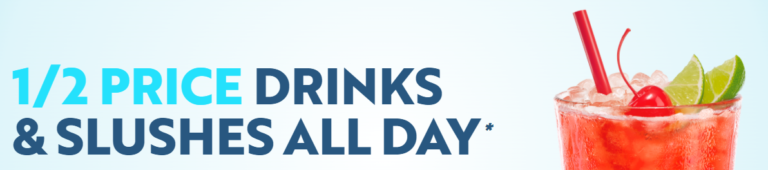 Sonic 1/2 PRICE DRINKS & Slushes All Day